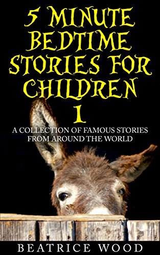 5 Minute Bedtime Stories for Children 1: A Collection of Famous Stories ...