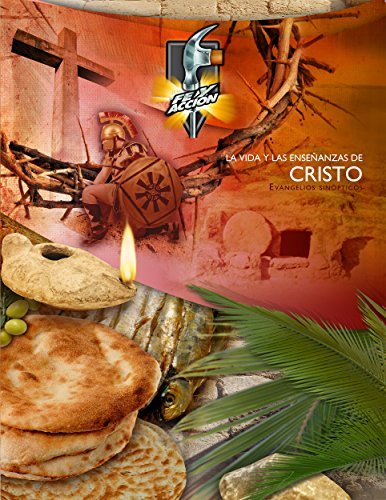 La Vida y Las Enseñanzas de Cristo: Evangelios Sinopticos (Serie fe y acción nº 1033)