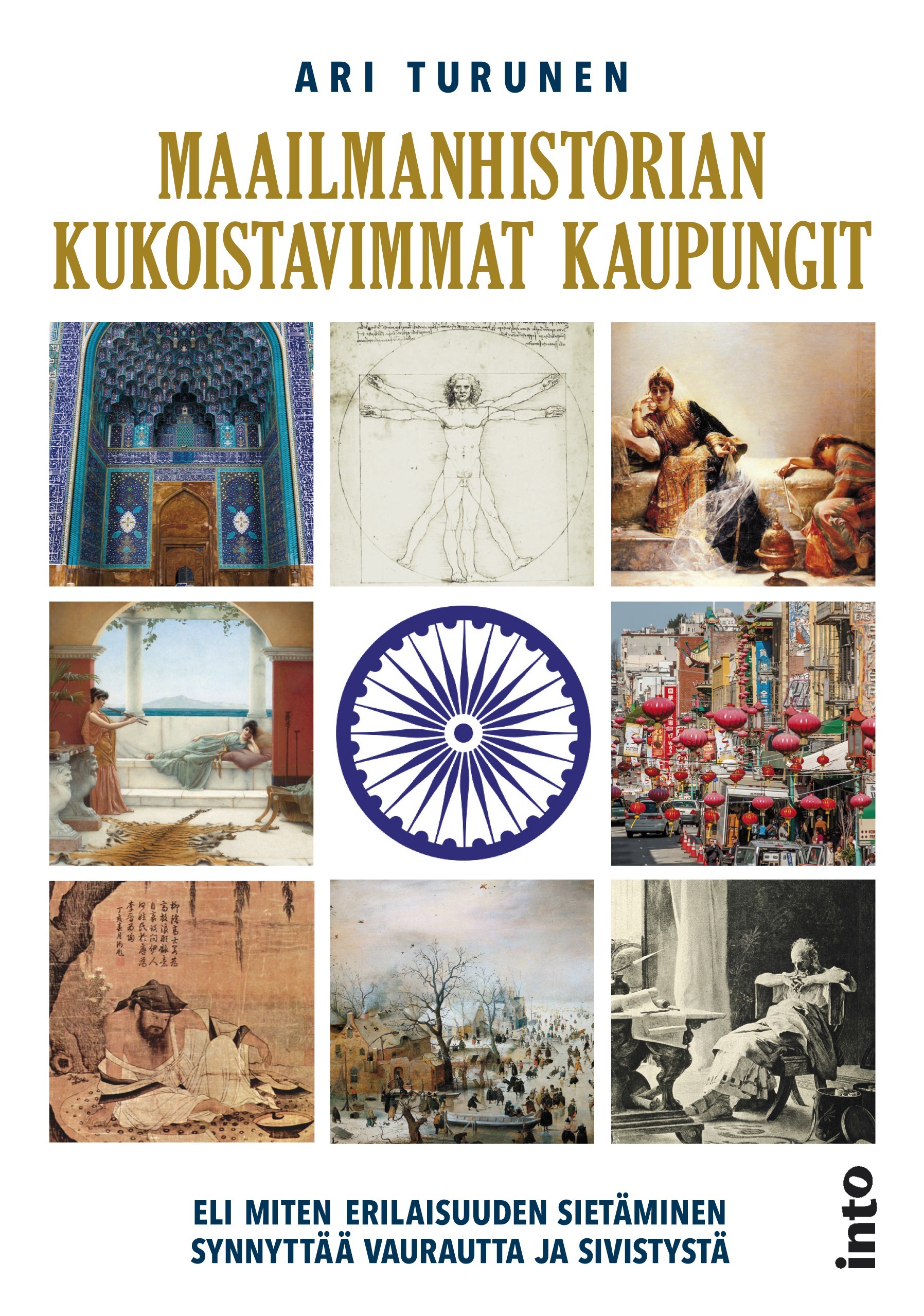 Maailmanhistorian kukoistavimmat kaupungit, eli Miten erilaisuuden sietäminen synnyttää vaurautta ja sivistystä