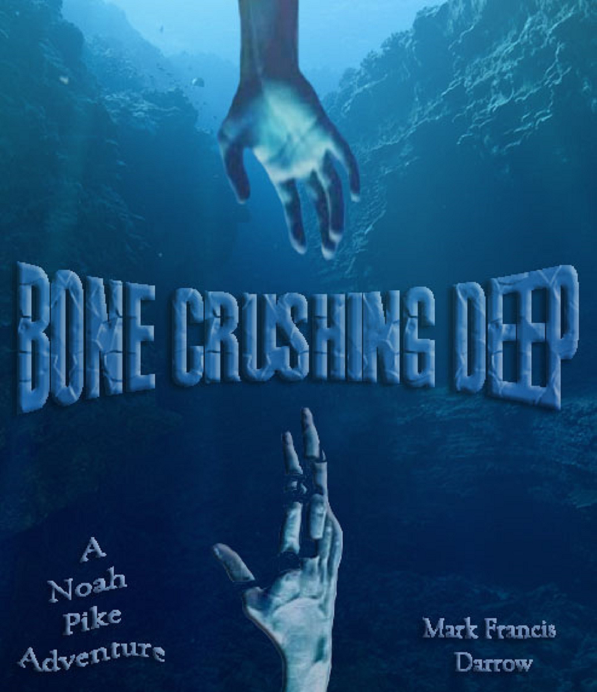 Bone Crushing Deep by Mark Francis Darrow Goodreads