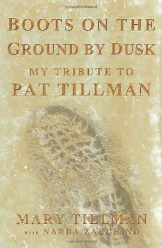 Boots on the Ground by Dusk: My Tribute to Pat Tillman