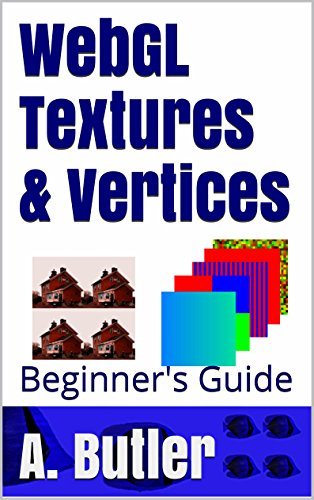WebGL Textures & Vertices: Beginner's Guide by A. Butler | Goodreads