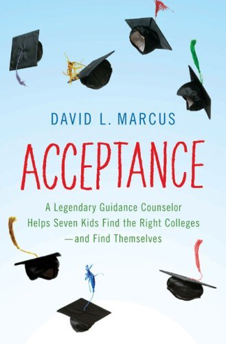 Acceptance: A Legendary Guidance Counselor Helps Seven Kids Find the Right Colleges—and Find Themselves cover