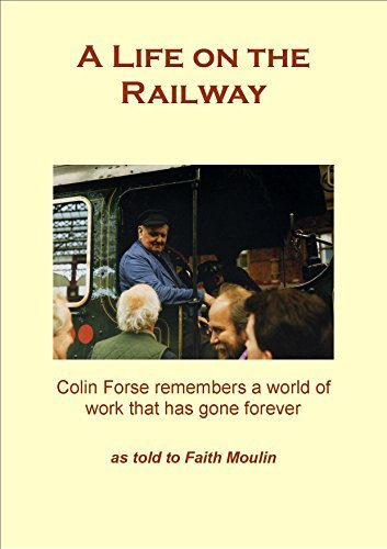 A Life on the Railway: Colin Forse remembers a world of work that has gone forever