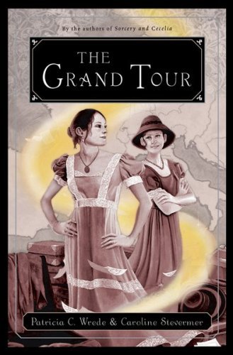 The Grand Tour (Cecelia and Kate, #2)