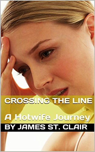Crossing The Line: A Hotwife Journey