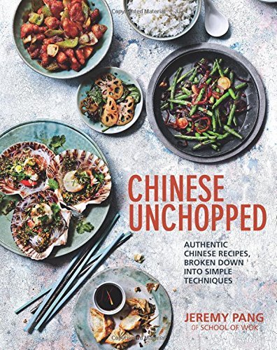 Chinese Unchopped: An Introduction to Chinese Cooking