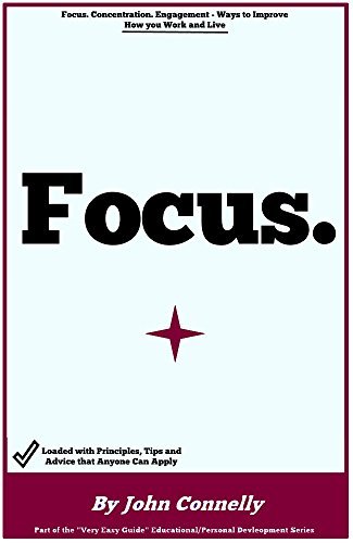 Focus: The Very Easy Guide to Boost Concentration, Kill Procrastination ...