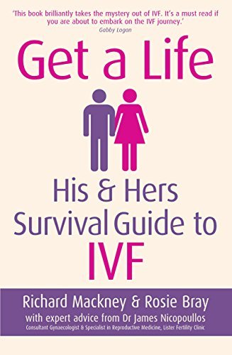 Get A Life: His & Hers Survival Guide to IVF