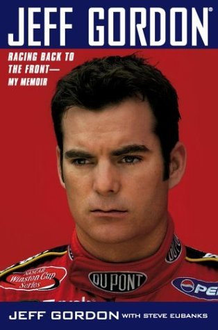 Jeff Gordon: Racing Back to the Front--My Memoir