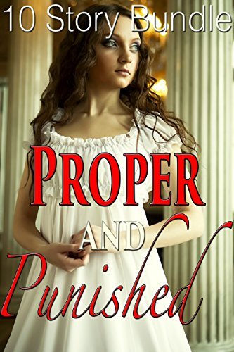 10 Story Proper and Punished BUNDLE