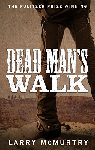 Dead Man's Walk (Lonesome Dove, #3)