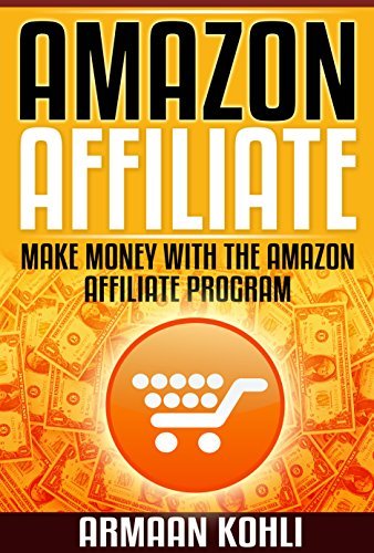 Amazon Affiliate: Make Money with the Amazon Affiliate Program by ...