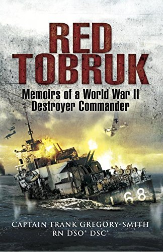Red Tobruk: Memoirs of a World War II Destroyer Commander