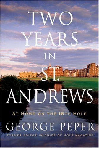 Two Years in St. Andrews: At Home on the 18th Hole