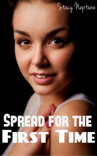 Spread for the First Time (Three Story Bundle #1) by Stacy Neptune