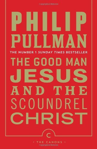 The Good Man Jesus and the Scoundrel Christ (Canons)