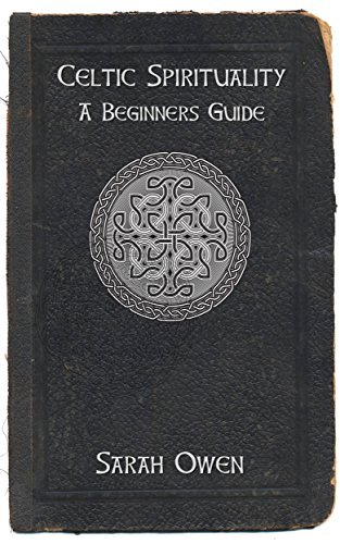 Celtic Spirituality: A Beginners Guide To Celtic Spirituality