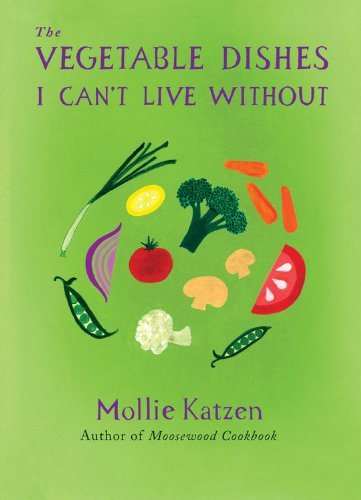 The Vegetable Dishes I Can't Live Without book cover