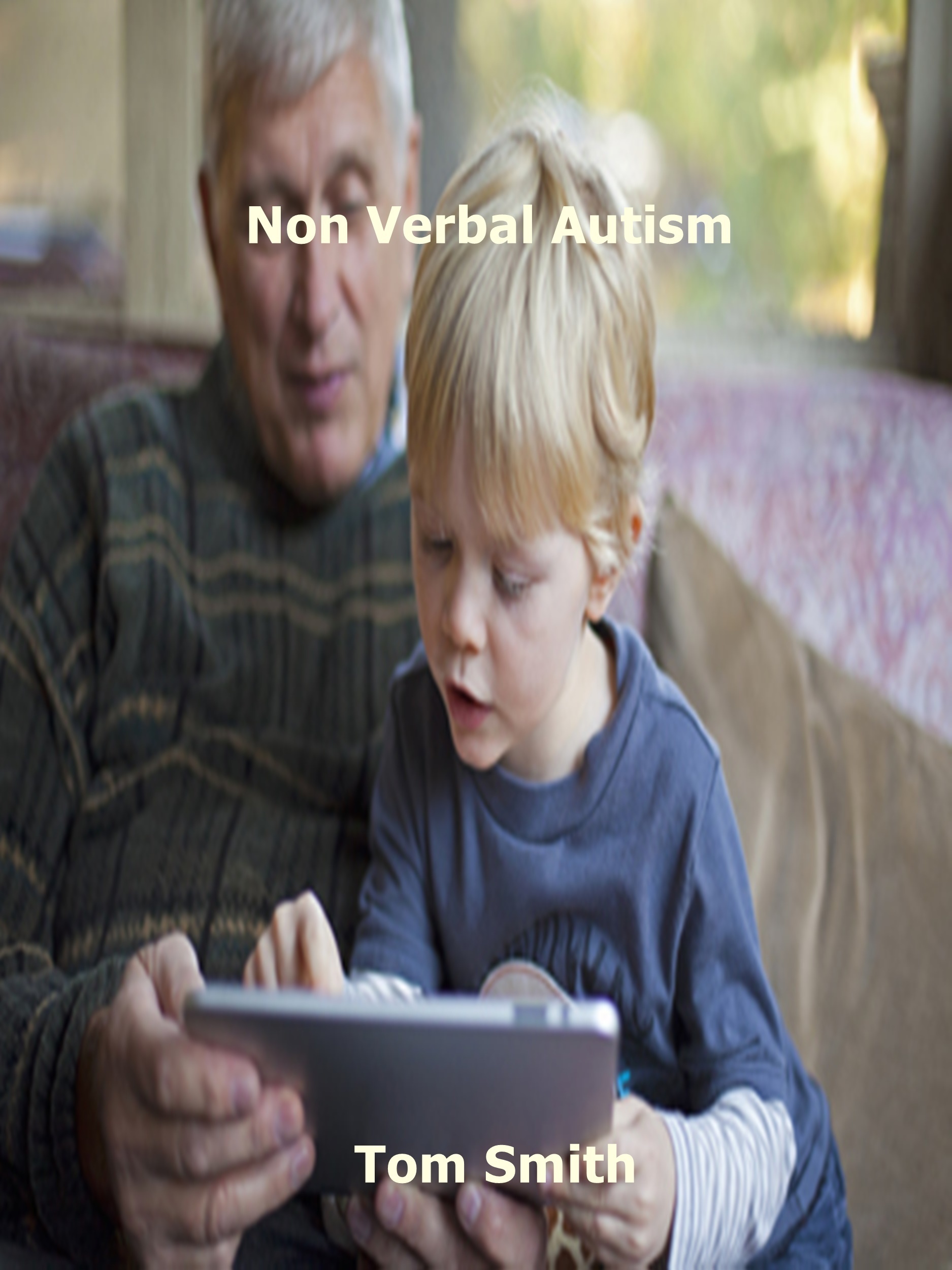 Non Verbal Autism by Tom Smith Goodreads