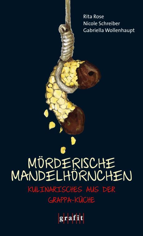 Mörderische Mandelhörnchen - Kulinarisches aus der Grappa-Küche book cover