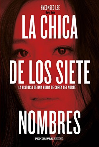 La chica de los siete nombres: La historia de una huida de Corea del Norte