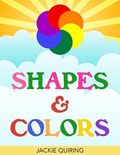 Shapes and Colors: Early Education Picture Book for Babies, Toddlers ...