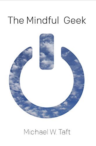 The Mindful Geek: Mindfulness Meditation for Secular Skeptics