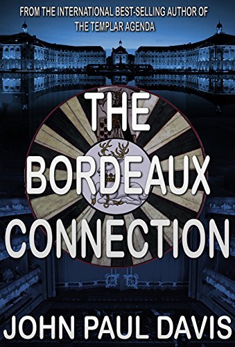 The Bordeaux Connection: A prequel to the gripping action-packed covert ops military thriller series