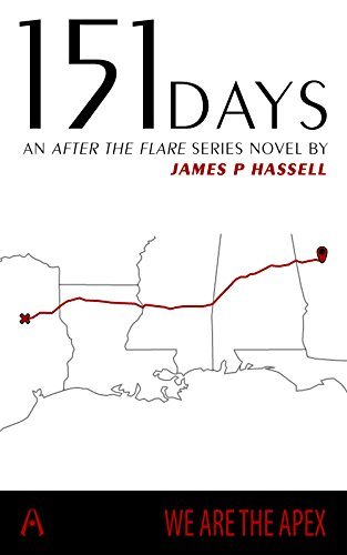 151 Days (After the Flare Book 0) by James P. Hassell | Goodreads