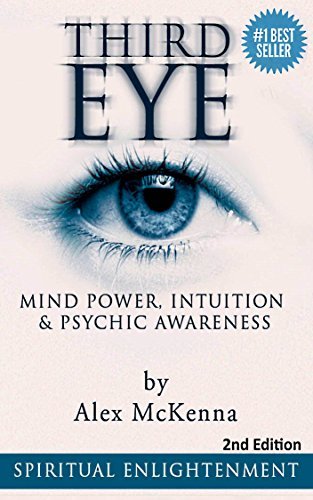 Third Eye: Mind Power, Intuition & Psychic Awareness