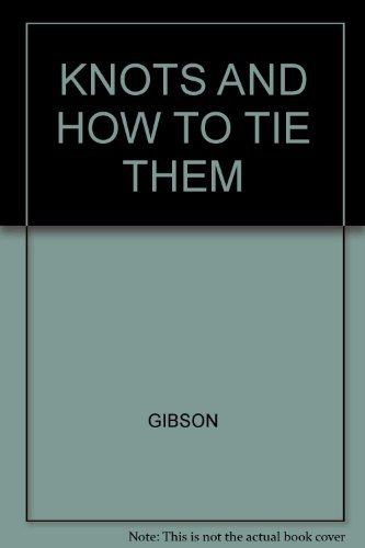 Knots and How to Tie Them book cover