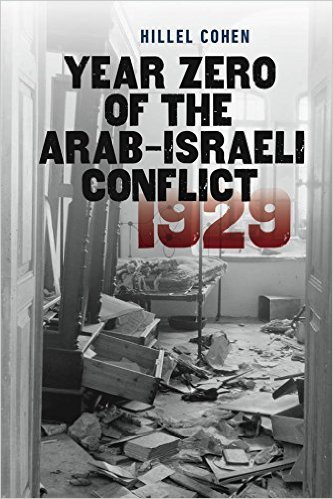 Year Zero of the Arab Israeli Conflict 1929
