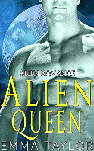 Alien Queen by Emma Taylor | Goodreads