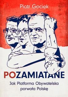 Pozamiatane. Jak Platforma Obywatelska porwała Polskę book cover