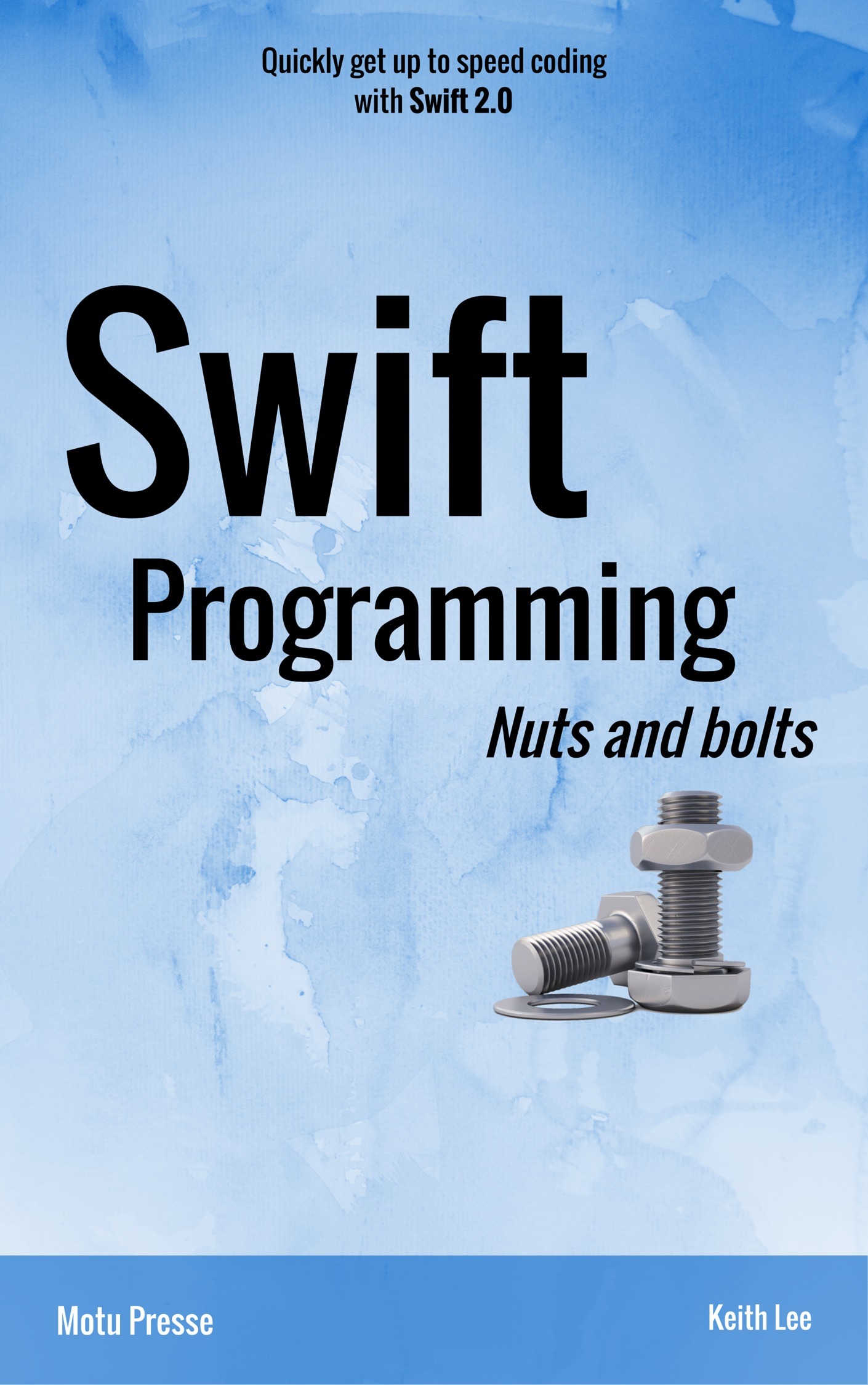 Swift Programming Nuts and Bolts by Keith Lee | Goodreads