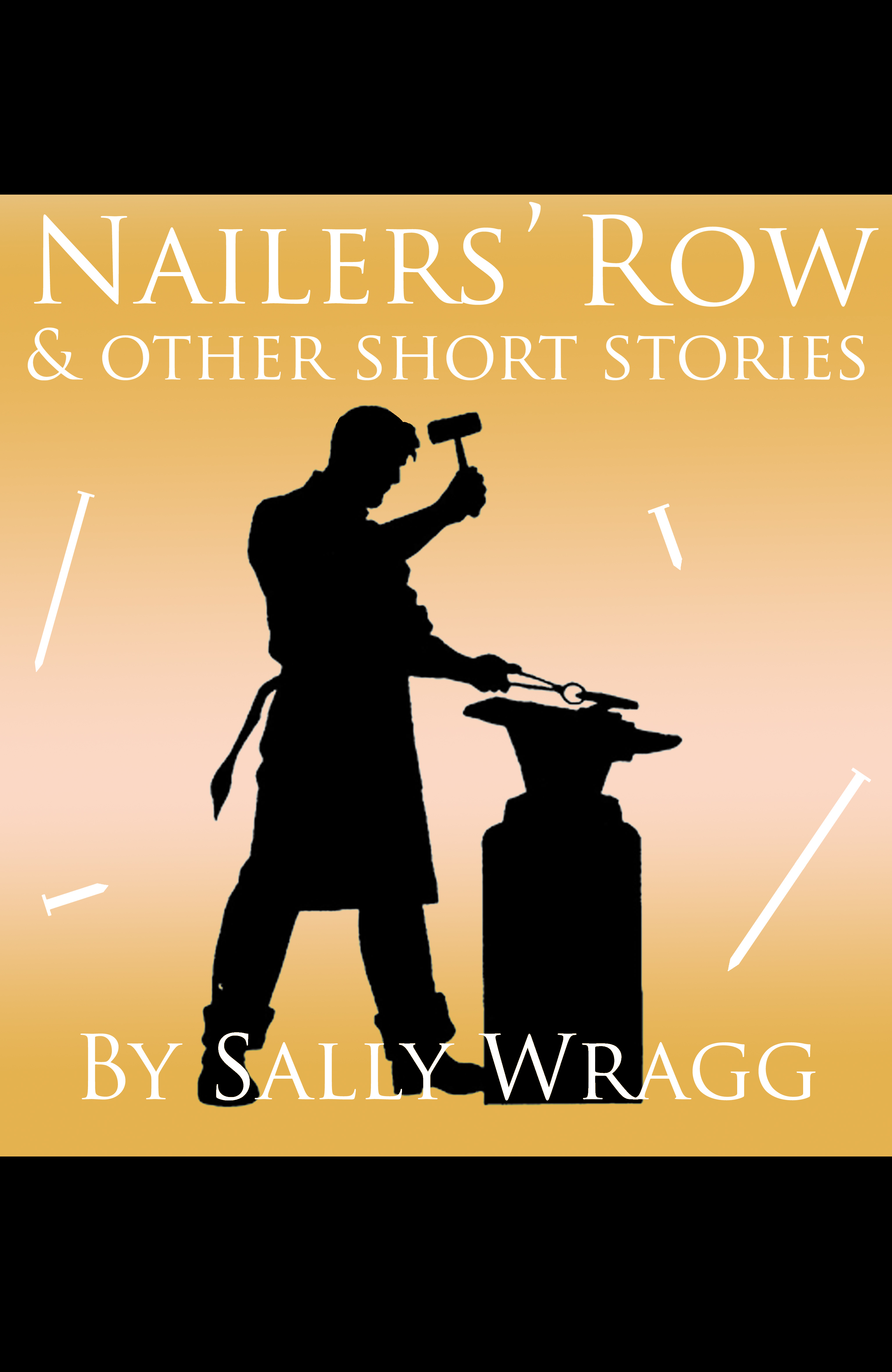 Nailers' Row & Other Short Stories by Sally Wragg Goodreads