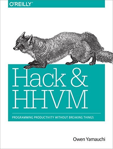 Hack and HHVM: Programming Productivity Without Breaking Things by Owen ...