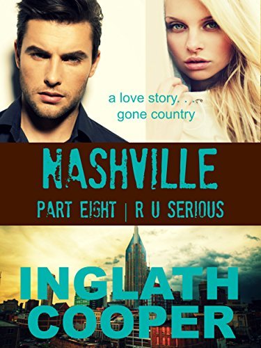 R U Serious (Nashville, #8) by Inglath Cooper | Goodreads