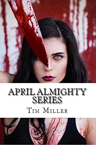 April Almighty (April Almighty #1-4) by Tim Miller | Goodreads