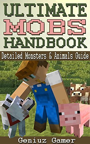 ULTIMATE MOBS HANDBOOK: Detailed Monsters & Animals Guide