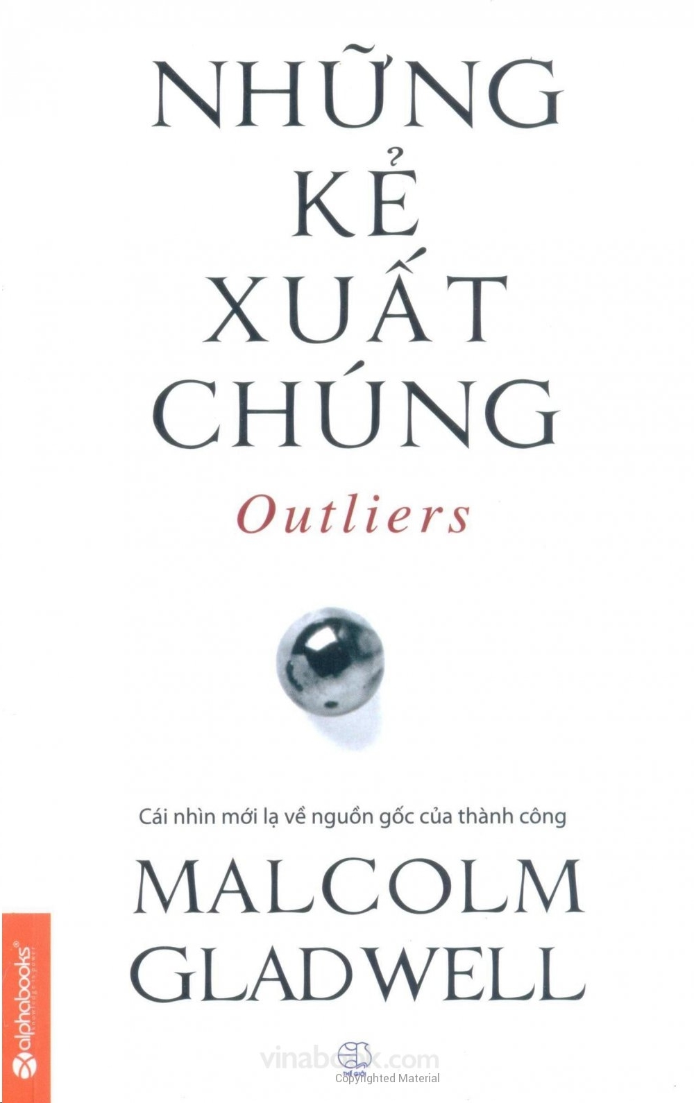 Những Kẻ Xuất Chúng: Cái Nhìn Mới Lạ Về Nguồn Gốc Của Thành Công