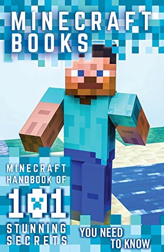 Minecraft: Minecraft Books: Minecraft Handbook Of 101 Stunning Secrets You Need To Know!(An Unofficial Guide)