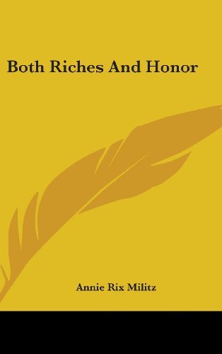 Both Riches and Honor by Annie Rix Militz | Goodreads