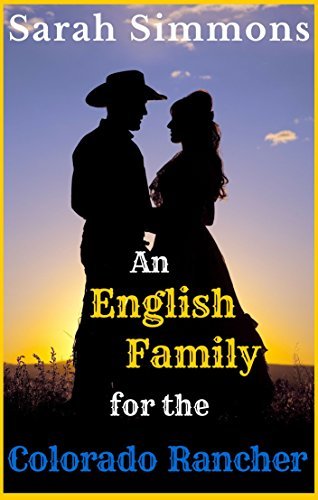 An English Family for the Colorado Rancher by Sarah Simmons | Goodreads