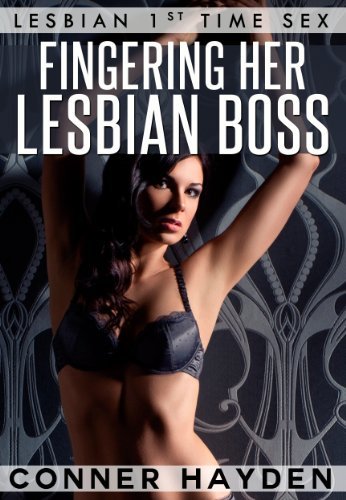 Fingering Her Lesbian Boss: Lesbian 1st Time Sex