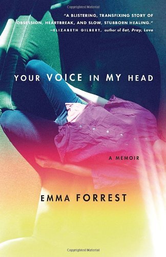 Your Voice in My Head: A Memoir by Emma Forrest | Goodreads