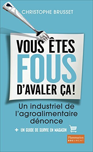 Vous êtes fous d'avaler ça !
