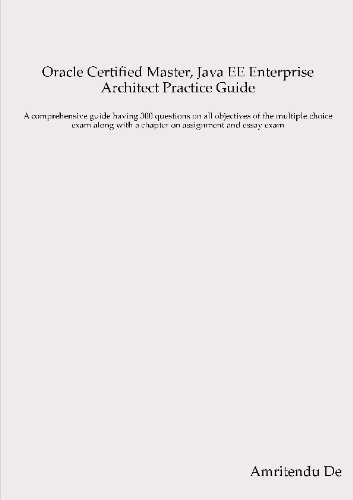 Oracle Certified Master, Java EE Enterprise Architect Practice Guide by ...