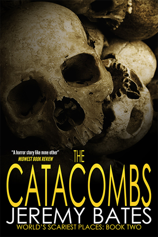 The Catacombs (World's Scariest Places, #2)
